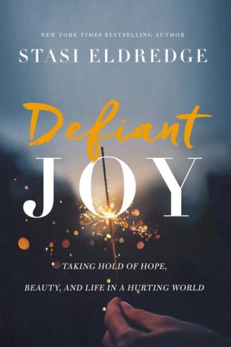 9781400208692 Defiant Joy : Taking Hold Of Hope Beauty And Life In A Hurting World