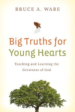 9781433506017 Big Truths For Young Hearts