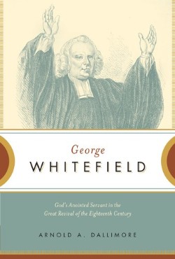 9781433513411 George Whitefield : Gods Anointed Servant In The Great Revival Of The Eight (Rev