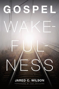 9781433526367 Gospel Wakefulness