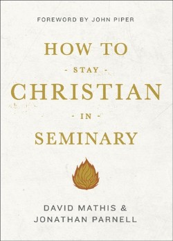 9781433540301 How To Stay Christian In Seminary