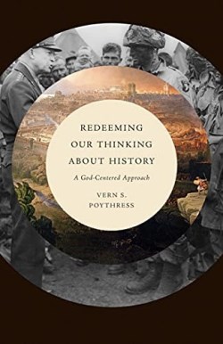 9781433571442 Redeeming Our Thinking About History