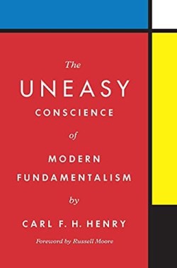 9781433576447 Uneasy Conscience Of Modern Fundamentalism