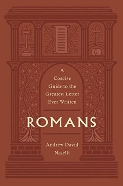 9781433580345 Romans : A Concise Guide To The Greatest Letter Ever Written