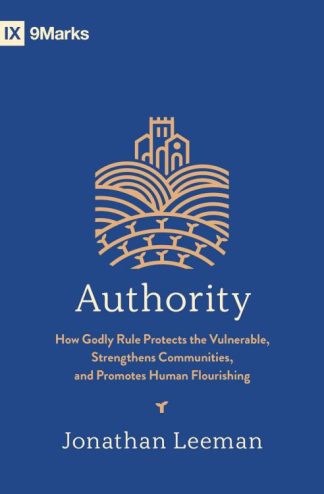 9781433587634 Authority : How Godly Rule Protects The Vulnerable