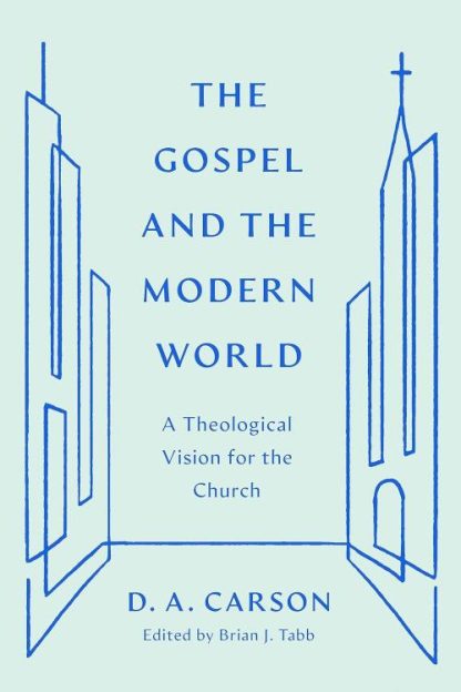 9781433590948 Gospel And The Modern World