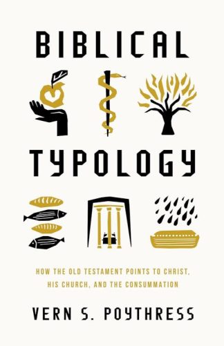 9781433592423 Biblical Typology : How The Old Testament Points To Christ