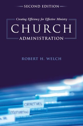 9781433673771 Church Administration : Creating Efficiency For Effective Ministry