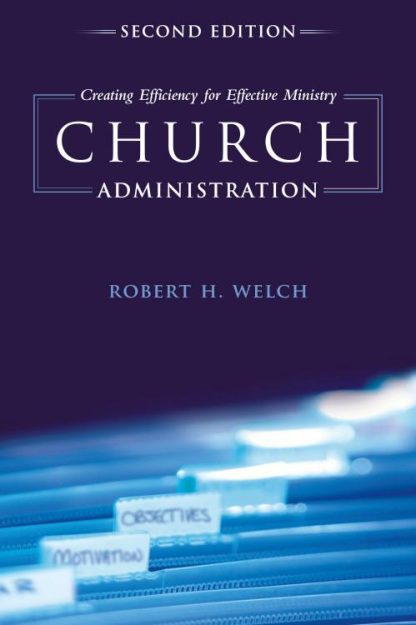 9781433673771 Church Administration : Creating Efficiency For Effective Ministry