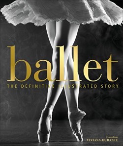 9781465474780 Ballet : The Definitive Illustrated Story