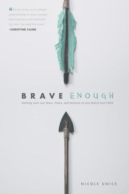 9781496401366 Brave Enough : Getting Over Our Fears Flaws And Failures To Live Bold And F