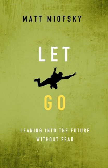 9781501879623 Let Go : Leaning Into The Future Without Fear