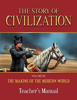 9781505109863 Story Of Civilization Volume 3 Making Of The Modern World Teachers Manual (Teach