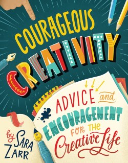 9781506459158 Courageous Creativity : Advice And Encouragement For The Creative Life