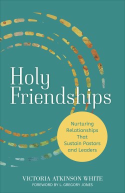 9781506482378 Holy Friendships : Nurturing Relationships That Sustain Pastors And Leaders