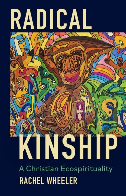 9781506487465 Radical Kinship : A Christian Ecospirituality