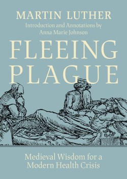 9781506488387 Fleeing Plague : Medieval Wisdom For A Modern Health Crisis