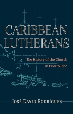 9781506496184 Caribbean Lutherans : The History Of The Church In Puerto Rico