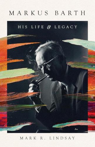 9781514001622 Markus Barth : His Life And Legacy