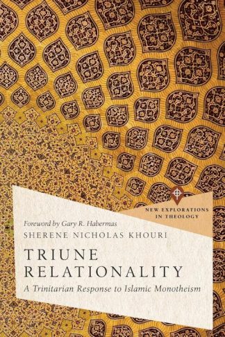 9781514008843 Triune Relationality : A Trinitarian Response To Islamic Monotheism