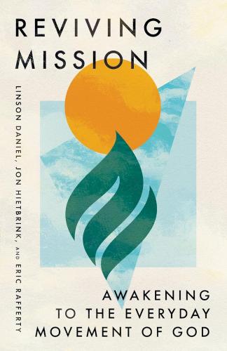 9781514009628 Reviving Mission : Awakening To The Everyday Movement Of God