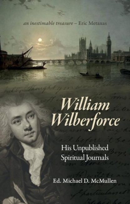 9781527106932 William Wilberforce : His Unpublished Spiritual Journals