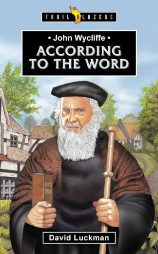 9781527110809 John Wycliffe : According To The Word