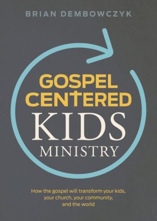 9781535939553 Gospel Centered Kids Ministry