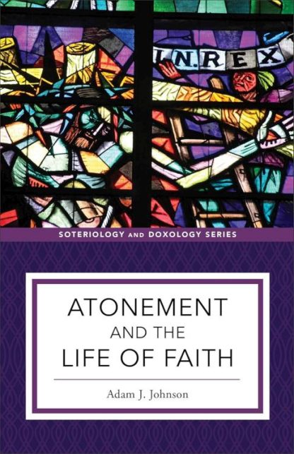 9781540961709 Atonement And The Life Of Faith