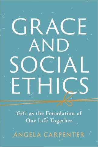 9781540961815 Grace And Social Ethics