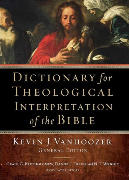 9781540968906 Dictionary For Theological Interpretation Of The Bible (Reprinted)