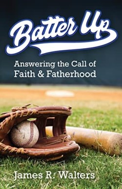 9781565485372 Batter Up : Answering The Call Of Faith And Fatherhood