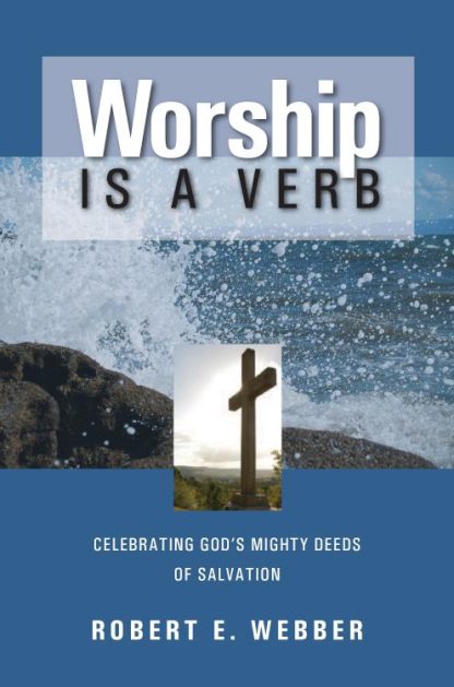 9781565632424 Worship Is A Verb