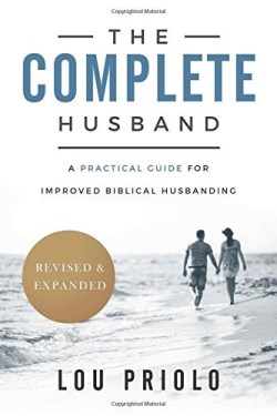 9781629951034 Complete Husband : A Practical Guide For Improved Biblical Husbanding (Expanded)