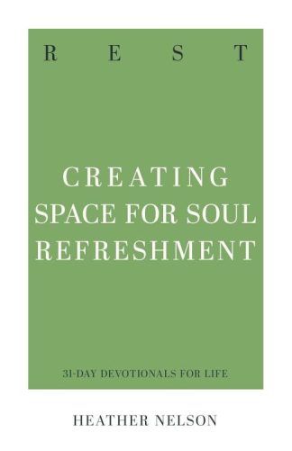 9781629959801 Rest : Creating Space For Soul Refreshment - 31 Day Devotionals For Life