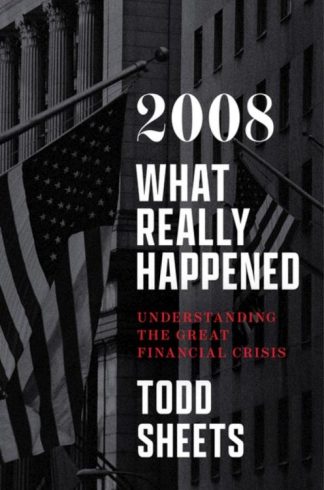 9781641773935 2008 : What Really Happened - Understanding The Great Financial Crisis