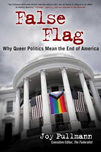 9781684515875 False Flag : Why Queer Politics Mean The End Of America