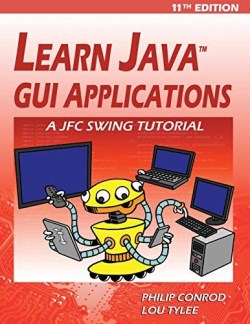 9781937161903 Learn Java GUI Applications 11th Edition