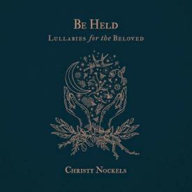 762183425123 Be Held : Lullabies For The Beloved