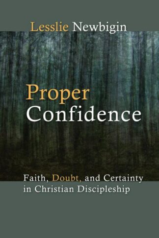 9780802808561 Proper Confidence : Faith Doubt And Certainty In Christian Discipleship (Reprint